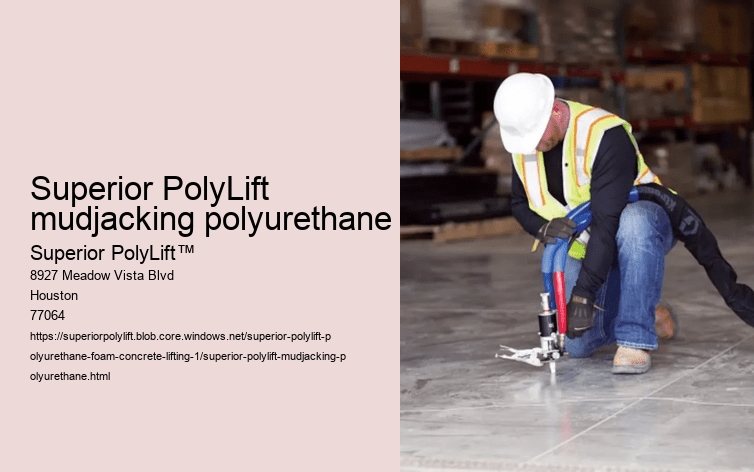 Superior PolyLift mudjacking polyurethane